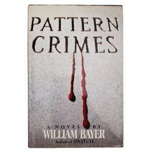 Vintage Pattern Crimes A Novel By William Bayer Author Of SWITCH First Edition